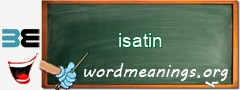 WordMeaning blackboard for isatin